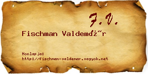 Fischman Valdemár névjegykártya